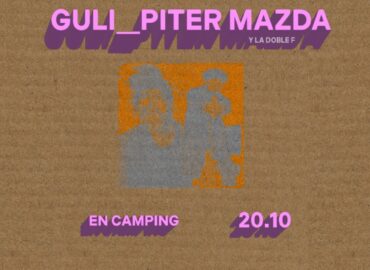 GULI + Piter Mazdah en Camping